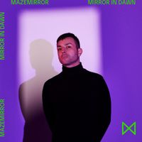 Mazemirror - Mirror In Dawn