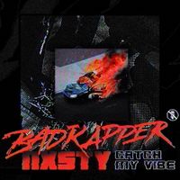 Badrapper & NXSTY - Catch My Vibe