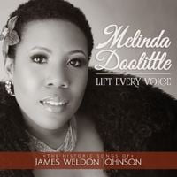 Melinda Doolittle - Lift Every Voice: The Historic Songs of James Weldon Johnson