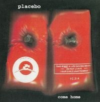 Placebo - Come Home