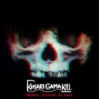 Kusari Gama Kill - Modern Culture Is Dead