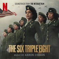 Aaron Zigman - The Six Triple Eight