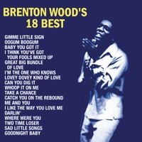 Brenton Wood - Brenton Wood's  18 Best