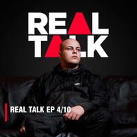 Real Talk - Real Talk Ep. 4/10
