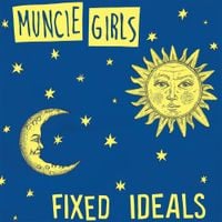Muncie Girls - Fixed Ideals