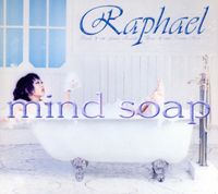 Raphael (ラファエル) - Mind Soap