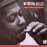 Wynton Kelly - Last Trio Session