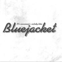 Bluejacket - It's Unanimous, Nobody Likes...