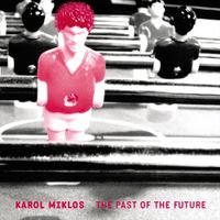 Karol Miklo&scaron; - The Past of the Future