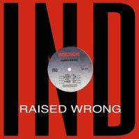 Raised Wrong - Raised Wrong