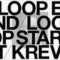 KREVA - LOOP END / LOOP START (Deluxe Edition)