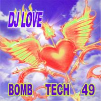 DJ Love - Bomb Tech 49