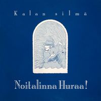 Noitalinna Huraa! - Kalan silm&auml;
