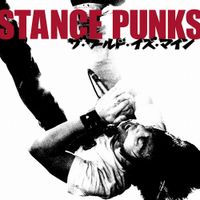 STANCE PUNKS - ザ・ワールド・イズ・マイン (The World Is Mine)