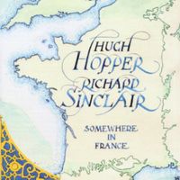 Hugh Hopper - Somewhere In France