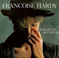 Fran&ccedil;oise Hardy - Quelqu'un qui s'en va