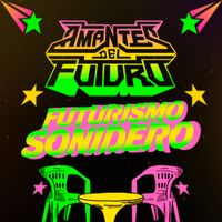 Amantes Del Futuro - Futurismo Sonidero