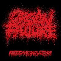 Organ Failure - Assisted Anatomical Butchery