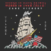 Zane Vickery - Where Is Your Faith: Volume One