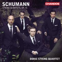 Doric String Quartet - Schumann: String Quartets, Op. 41