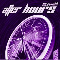 RILEY420 - After Hours