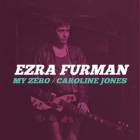 Ezra Furman - My Zero / Caroline Jones