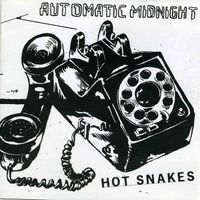 Hot Snakes - Automatic Midnight