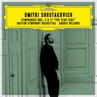 Andris Nelsons - Dmitri Shostakovich: Symphonies Nos. 4 & 11 "The Year 1905"