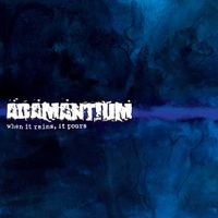 Adamantium - When It Rains, It Pours