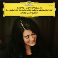 Martha Argerich - Toccata BWV 911 &bull; Partita BWV 826 &bull; Englische Suite No.2 BWV 807