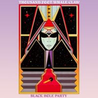 Thousand Foot Whale Claw - Black Hole Party