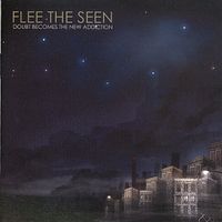 Flee The Seen - Doubt Becomes The New Addiction