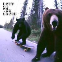 Lost In The Sauce - Unreal Album