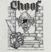 Choof - A Very Special Blend Of Psychology And Extreme Violence