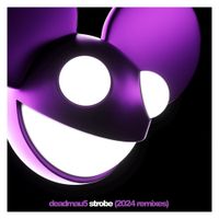 deadmau5 - Strobe (2024 Remixes)