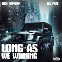 RXKNephew - Long As We Winning