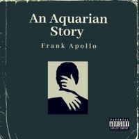 Frank Apollo - An Aquarian Story...