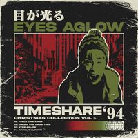 Timeshare'94 - Eyes Aglow (Christmas Collection Vol. 1)