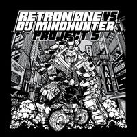 Retron 0ne Vs. DJ Mindhunter - Project 5