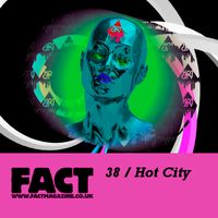 Hot City - FACT 38