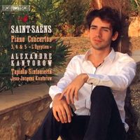 Alexandre Kantorow - Saint-Sa&euml;ns: Piano Concertos 3, 4 & 5 "L'&Eacute;gyptien"