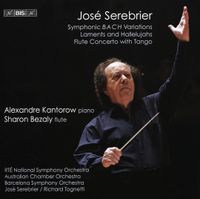 José Serebrier - Jos&eacute; Serebrier: Symphonic B A C H Variations; Laments and Hallelujahs; Flute Concerto with Tango