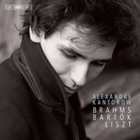 Alexandre Kantorow - Brahms; Bart&oacute;k; Liszt