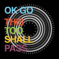 OK Go - This Too Shall Pass