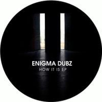 ENiGMA Dubz - How It Is