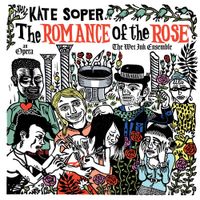 Wet Ink Ensemble - Kate Soper: The Romance of the Rose