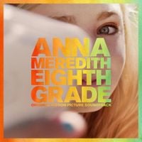 Anna Meredith - Eighth Grade (Original Motion Picture Soundtrack)
