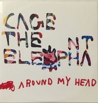 Cage the Elephant - Around My Head