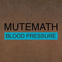 MUTEMATH - Blood Pressure