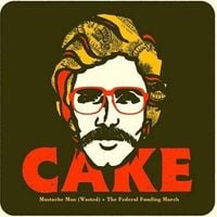 CAKE - Mustache Man (Wasted)